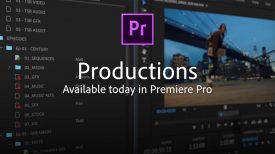 Productions Available Today in Premiere Pro Adobe Creative Cloud