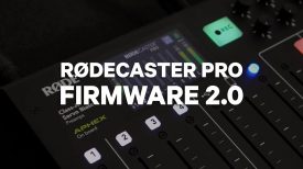 Announcing RØDECaster Pro Firmware Version 2 0