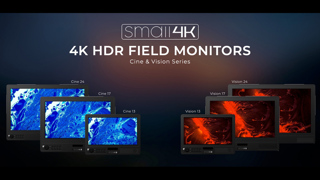 SmallHD announces 4K HDR Field Monitors with Cine & Vision Series