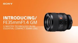 Introducing the Sony FE 35mm F1 4 GM lens