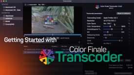Getting Started with Color Finale Transcoder