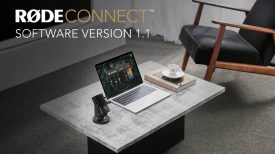 Introducing RØDE Connect Version 1 1