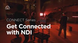 Get Connected with NDI CONNECT Series