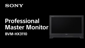 Introducing Professional Master Monitor BVM HX3110 Sony