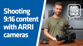 ARRI Tech Talk Shooting 916 content with ARRI cameras