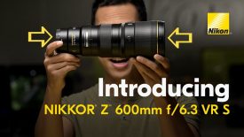 First Look at the new super telephoto NIKKOR Z 600mm f6 3 VR S Nikon’s lightest 600mm lens