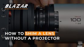 Blazar Lens Remus Tutorials Shimming Lenses Without a Projector