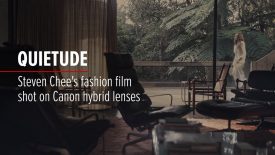 Quietude Steven Chees fashion film shot on Canon hybrid lenses