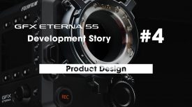 GFX ETERNA 55 Development Stories 4 Product Design FUJIFILM