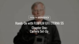 Hands On with GFX ETERNA 55 Chapter 1 Camera Set Up FUJIFILM