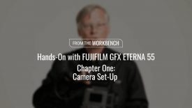 Hands On with GFX ETERNA 55 Chapter 1 Camera Set Up FUJIFILM