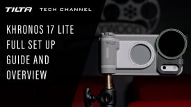 Tilta Tech Channel Khronos 17 Lite Setup Guide Overview