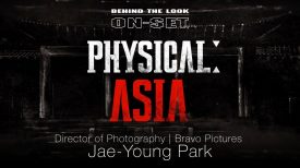 Behind the Look ON SET PHYSICAL ASIA DP Jae Young Park 박재영 촬영감독 Bravo Pictures