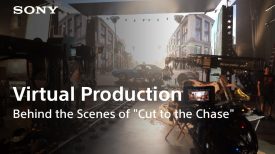 Behind the Scenes of Cut to the Chase Virtual Production Sony Official