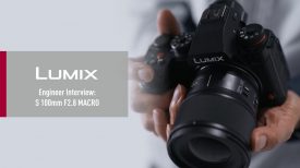 LUMIX Engineer Interview S 100mm F2 8 MACRO