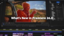 Whats New in Premiere 2026 Updates Adobe Video