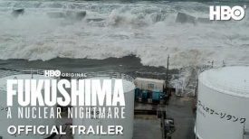 Fukushima A Nuclear Nightmare Official Trailer HBO
