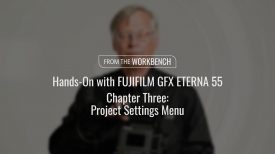 Hands On with GFX ETERNA 55 Chapter 3 Project Setting Menu FUJIFILM