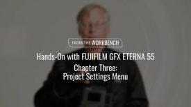 Hands On with GFX ETERNA 55 Chapter 3 Project Setting Menu FUJIFILM