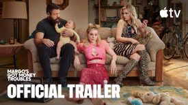 Margos Got Money Troubles — Official Trailer Apple TV
