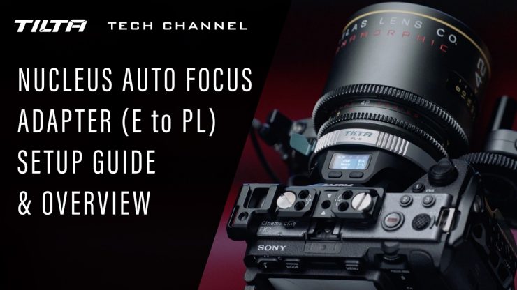 Focus Sc&tech Tilta Tech Channel Nucleus Auto Focus Adapter E to PL Setup Guide ...