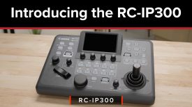 Introducing the Canon RC IP300 PTZ Controller