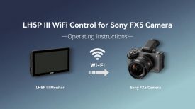 Portkeys LH5P III wireless camera control connection tutorial to the Sony FX5 via WiFi
