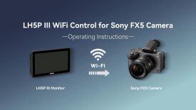 Portkeys LH5P III wireless camera control connection tutorial to the Sony FX5 via WiFi
