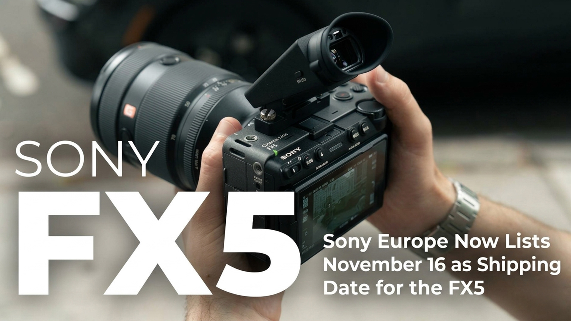 Sony FX5 delayed again: Europe now lists November 16 ship date